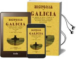 Descargar AudioLibro Historia de Galicia (Ed. Facsimil de la ed. de Ferrol, 1838) de Jose Verea Y Aguiar año 2001