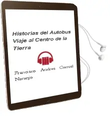 Descargar AudioLibro Historias del Autobus: Viaje al Centro de la Tierra de Francisco Andres Correal Naranjo año 2001