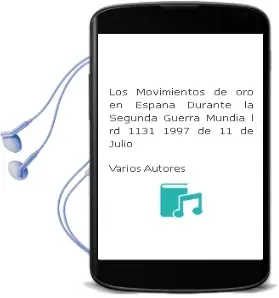 Descargar AudioLibro Los Movimientos de oro en España Durante la Segunda Guerra Mundia l (rd 1131/1997 de 11 de Julio) de Varios Autores año 2001