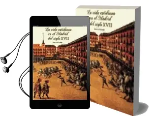 Descargar AudioLibro Madrid en el Siglo Xvii de Jose Del Corral año 2001