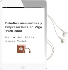 Descargar AudioLibro Estudios Mercantiles y Empresariales en Vigo (1920-2000) de Maria Del Pilar Lopez Vidal año 2001