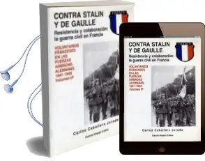 Descargar AudioLibro Contra Stalin y de Gaulle: Vol. Franceses en las Waffen ss (1943 - 1945) de Carlos Jurado Caballero año 2001