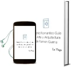 Descargar AudioLibro Madrid Romantico: Guia de Arte y Arquitectura de Ramon Guerra De La Vega año 2001