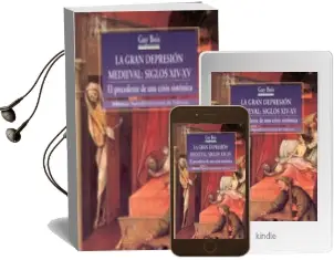 Descargar AudioLibro La Gran Depresion Medieval: Siglos Xiv-Xv: El Precedente de una c Risis Sistemica de Guy Bois año 2001