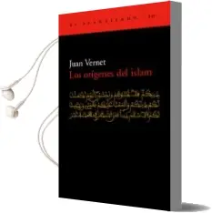 Descargar AudioLibro Los Origenes del Islam de Juan Vernet año 2001