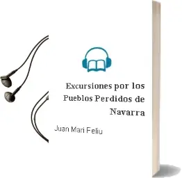 Descargar AudioLibro Excursiones por los Pueblos Perdidos de Navarra de Juan Mari Feliu año 2001