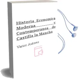 Descargar AudioLibro Historia Economica Moderna y Contemporanea de Castilla-La Mancha de Varios Autores año 2001