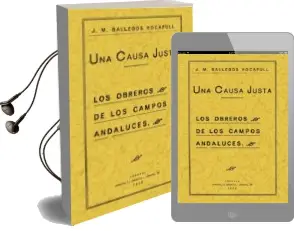 Descargar AudioLibro Una Causa Justa, los Obreros de los Campos Andaluces (Ed. Facsimi l de la ed. de Cordoba, 1929) de Jose M. Gallegos Rocaful año 2001