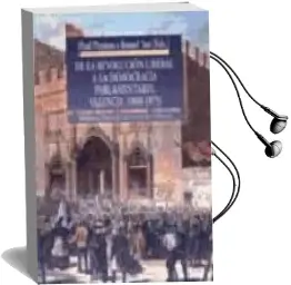 Descargar AudioLibro De la Revolucion Liberal a la Democracia Parlamentaria: Valencia (1808-1975) de Varios Autores año 2001