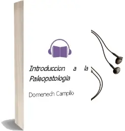 Descargar AudioLibro Introduccion a la Paleopatologia de Domenech Campillo año 2001