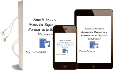Descargar AudioLibro Ante la Muerte: Actitudes, Espacios y Formas en la España Medieva l de Varios Autores año 2002