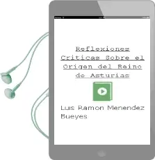 Descargar AudioLibro Reflexiones Criticas Sobre el Origen del Reino de Asturias de Luis Ramon Menendez Bueyes año 2002