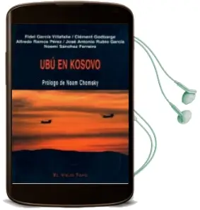 Descargar AudioLibro Ubu en Kosovo (el Viejo Topo) de Javier Et Al. Garcia Villafañe año 2002