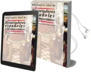 Descargar AudioLibro Diccionario Akal de Hsitoriadores Españoles Contemporaneos de Ignacio Peiro Martin año 2002