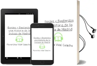 Descargar AudioLibro Bordes y Bastardos: Una Historia de la Inclusa de Madrid de Florentina Vidal Galache año 2002