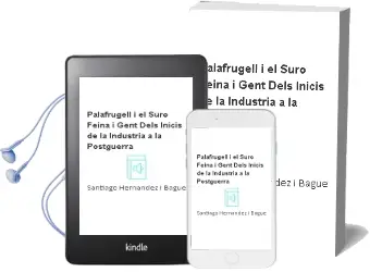 Descargar AudioLibro Palafrugell i el Suro. Feina i Gent Dels Inicis de la Industria a la Postguerra de Santiago Hernandez I Bague año 2002