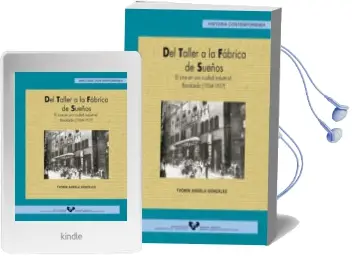 Descargar AudioLibro Del Taller a la Fabrica de Sueños: El Cine en una Ciudad Industri al Barakaldi (1904-1937) de Txomin Ansola Gonzalez año 2002