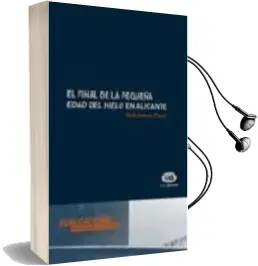Descargar AudioLibro El Final de la Pequeña Edad del Hielo en Alicante de Ruth Zamora Pastor año 2002