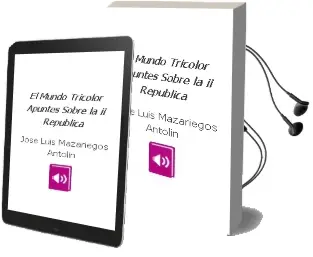 Descargar AudioLibro El Mundo Tricolor, Apuntes Sobre la ii Republica de Jose Luis Mazariegos Antolin año 2002