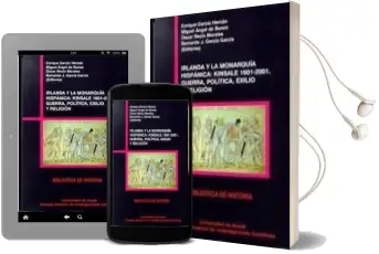 Descargar AudioLibro Irlanda y la Monarquia Hispanica: Kinsale 1601-2001. Guerra, Poli Tica, Exilio y Religion de Enrique (Ed.) Et Al. Garcia Hernan año 2002