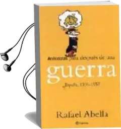 Descargar AudioLibro Anecdotas para Despues de una Guerra: España, 1939-1957 de Rafael Abella año 2002