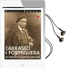 Descargar AudioLibro Carrasco i Formiguera: Un Cristiano Nacionalista (1890-1938) de Hilari Raguer año 2002