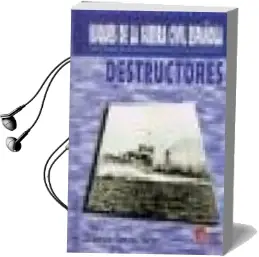 Descargar AudioLibro Destructores: Buques de la Guerra Civil Española de Dionisio Garcia Florez año 2002