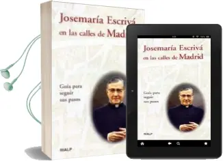 Descargar AudioLibro Josemaria Escriva en las Calles de Madrid: Guia para Seguir sus p Asos de Ignacio Fernandez Zabala año 2002