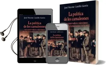 Descargar AudioLibro La Politica de los Camaleones: Los Conservadores Valencianos Dura nte la Restauracion (1875-1923) de Jose Vicente Castillo Garcia año 2002