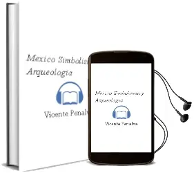 Descargar AudioLibro Mexico: Simbolismo y Arqueologia de Vicente Penalva año 2002