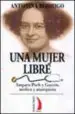AudioLibro Una Mujer Libre: Amparo Poch y Gascon, Medica y Anarquista de Antonina Rodrigo