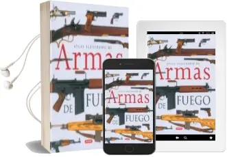 Descargar AudioLibro Atlas Ilustrado de Armas de Fuego Militares y Deportivas del Sigl o xx de Varios Autores año 2002