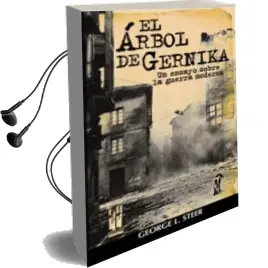 Descargar AudioLibro El Arbol de Gernika: Un Ensayo Sobre la Guerra Moderna de George L. Steer año 2002