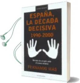 Descargar AudioLibro España, la Decada Decisiva de Fernando Mas año 2002