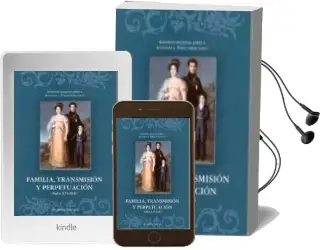 Descargar AudioLibro Familia, Transmision y Perpetuacion (Siglos Xvi-Xix) de Antonio Irigoyen Lopez año 2002