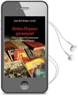 Descargar AudioLibro Historia d Espanya: Que Ensenyar?: Debat al Voltant de l Ensenyam ent Historia d Espanya de Varios Autores año 2002