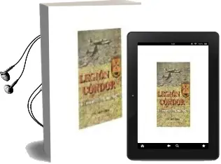 Descargar AudioLibro La Legion Condor: Su Historia 60 Años Despues de Raul Arias Ramos año 2002