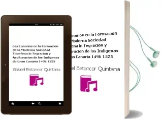 Descargar AudioLibro Los Canarios en la Formacion de la Moderna Sociedad Tinerfeña: In Tegracion y Aculturacion de los Indigenas de Gran Canaria (1496-1525) de Gabriel Betancor Quintana año 2002