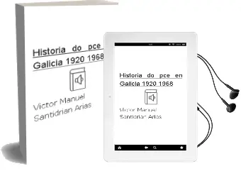 Descargar AudioLibro Historia do pce en Galicia (1920-1968) de Victor Manuel Santidrian Arias año 2002