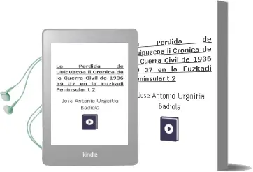 Descargar AudioLibro La Perdida de Guipuzcoa ii (Cronica de la Guerra Civil de 1936-19 37 en la Euzkadi Peninsular; t. 2) de Jose Antonio Urgoitia Badiola año 2002