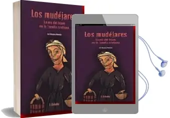 Descargar AudioLibro Mudejares: Voz del Islam en la España Cristiana (Oc.) (2 Vols.) de Jose Hinojosa Montalvo año 2002