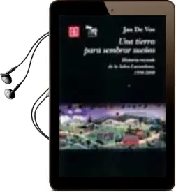 Descargar AudioLibro Una Tierra para Sembrar Sueños: Historia Reciente de la Selva lac Andona, 1950-2000 de Jan De Vos año 2002