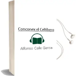 Descargar AudioLibro Conconex el Celtibero de Alfonso Calle Garcia año 2002