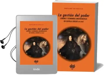 Descargar AudioLibro La Gestion del Poder: Corona y Economias Aristocraticas en Castil la (Siglos Xvi-Xviii) de Bartolome Yun año 2002