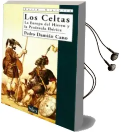 Descargar AudioLibro Los Celtas: La Europa del Hierro y la Peninsula Iberica de Pedro Damian Cono Borrego año 2002