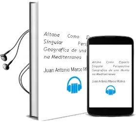 Descargar AudioLibro Aitana Como Espacio Singular: Perspectiva Geografica de una Monta ña Mediterranea de Juan Antonio Marco Molina año 2002