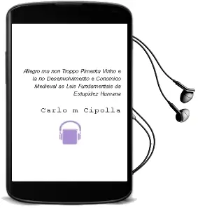 Descargar AudioLibro Allegro ma non Troppo: Pimenta, Vinho (e la) no Desenvolvimento e Conomico Medieval as Leis Fundamentais da Estupidez Humana de Carlo M. Cipolla año 2002