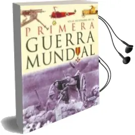 Descargar AudioLibro Atlas Ilustrado de la Primera Guerra Mundial de Antonella Astorri año 2002