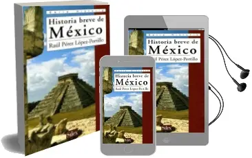 Descargar AudioLibro Historia Breve de Mexico de Raul Perez Lopez Portillo año 2002