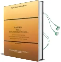 Descargar AudioLibro Historia de la Diplomacia Española (Apendice i): Repertorio Diplo Matico Listas Cronologicas de Representantes, desde la Alta Edad Media hasta el año 2000 de Miguel Angel Ochoa Brun año 2002